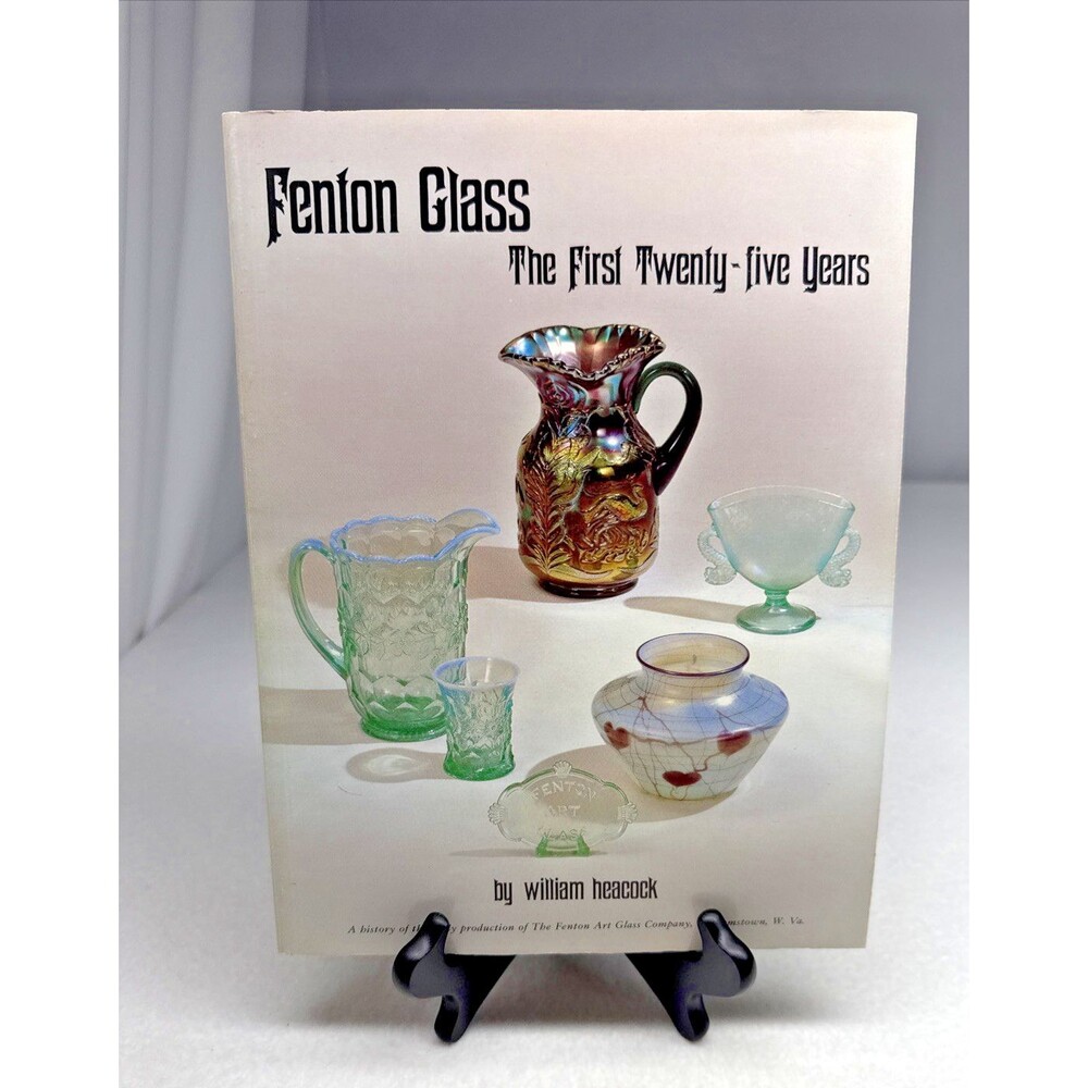 Fenton Glass First Twenty-Five Years William Heacock 1978 Book 1990 Price Guide